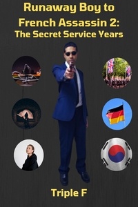  Triple F - Runaway Boy to French Assassin 2: The Secret Service Years.