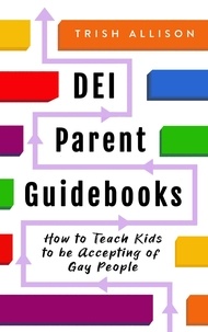  Trish Allison - How to Teach Kids to be Accepting of Gay People - DEI Parent Guidebooks.
