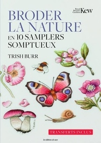 Trish Burr - Broder la nature en 10 samplers somptueux.