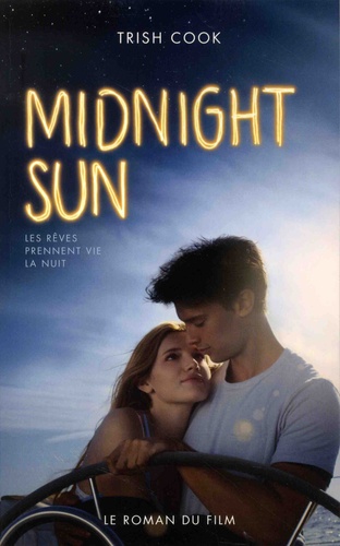 Midnight Sun. Les rêves prennent vie la nuit