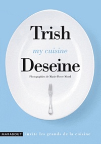 Trish Deseine - My cuisine.