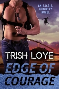  Trish Loye - Edge of Courage - EDGE Security Series, #5.