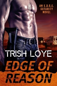  Trish Loye - Edge of Reason - EDGE Security Series, #2.
