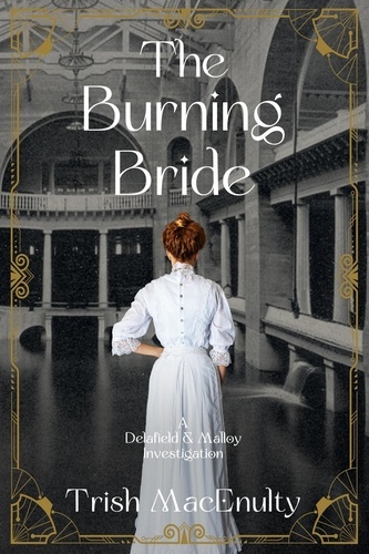  Trish MacEnulty - The Burning Bride - Delafield and Malloy Investigations.