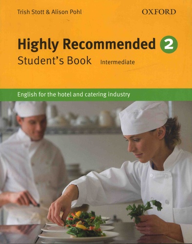 Trish Scott et Alison Pohl - Highly Recommended 2 - Student's Book - English for the Hotel and Catering Industry.