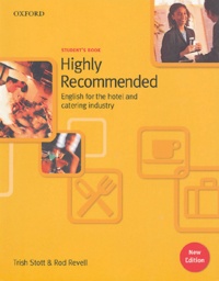 Trish Stott et Rod Revell - Highly Recommended 1 Student's Book - English for the Hotel and catering Industry, New Edition.