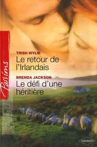 Trish Wylie - Le retour de l'Irlandais ; Le défi d'une héritière.