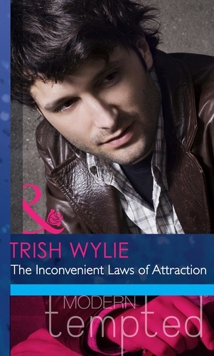 Trish Wylie - The Inconvenient Laws Of Attraction.