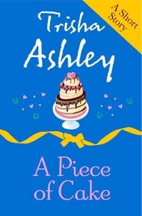 Trisha Ashley - A PIECE OF CAKE.