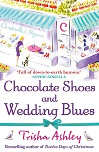 Trisha Ashley - Chocolate Shoes and Wedding Blues.