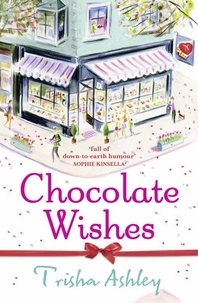 Trisha Ashley - Chocolate Wishes.