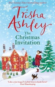 Trisha Ashley - The Christmas Invitation - A feel-good, festive read to keep you cosy this Winter.