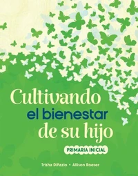 Cultivando el bienestar de su hijo
