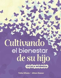 Cultivando el bienestar de su hijo