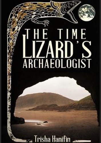  Trisha Hanifin - The Time Lizard's Archaeologist.