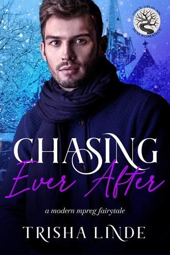  Trisha Linde - Chasing Ever After - Once Upon an M/M Romance.