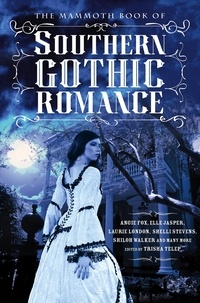 Trisha Telep - The Mammoth Book Of Southern Gothic Romance.