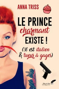 Le prince charmant existe ! (Il est italien et tueur à gages)