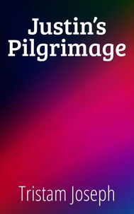 Justin's Pilgrimage
