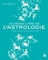 Tristan Balguerie - Le grand livre de l'astrologie - À la découverte de votre thème astral.