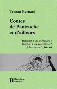 Tristan Bernard - Contes de Pantruche et d’ailleurs.