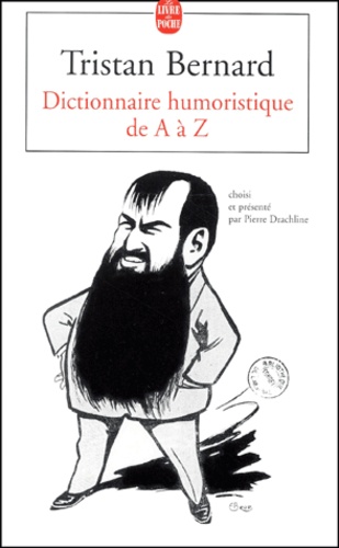 Tristan Bernard - Dictionnaire Humoristique De A A Z.