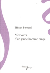 Tristan Bernard - Mémoires d'un jeune homme rangé.