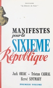 Tristan Cabral et Jack Oriac - Manifeste pour la Sixième République (1).
