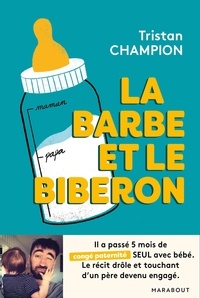 Téléchargements gratuits de livres électroniques français La barbe et le biberon en francais ePub DJVU par Tristan Champion