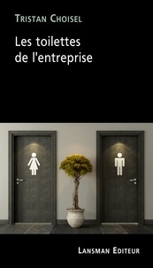 Tristan Choisel - Les toilettes de l'entreprise.