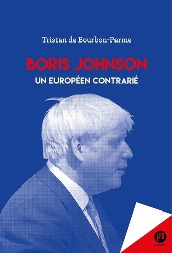 Boris Johnson. Un européen contrarié - Occasion