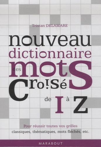 Tristan Delamare - Nouveau dictionnaire des mots croisés - Tome 2 (I-Z).