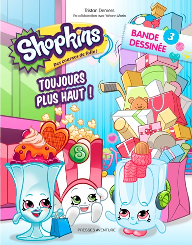 Shopkins Tome 3 Toujours plus haut !