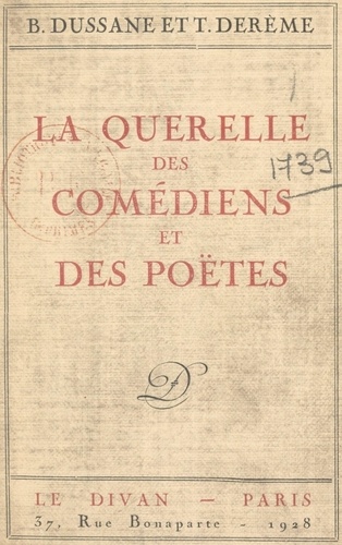 La querelle des comédiens et des poètes. Conférence faite à Paris, à l'Université des Annales, le 7 mars 1928 ; répétée le 20 mars 1928, et refaite à Bruxelles le 23 mars 1928