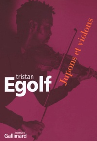 Tristan Egolf - Jupons et violons.