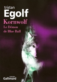 Tristan Egolf - Kornwolf - Le Démon de Blue Ball.