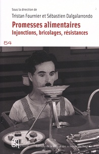Tristan Fournier et Sébastien Dalgalarrondo - Promesses alimentaires - Injonctions, bricolages, résistances.
