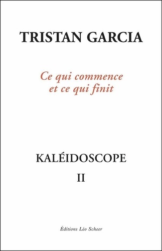 Kaléidoscope II, Ce qui commence et ce qui finit