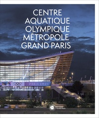 Lire des livres en ligne sans téléchargement Centre aquatique olympique Métropole Grand Paris (Litterature Francaise) par Tristan Gaston-Breton, Patrick Ollier, Thomas Bach, Amélie Oudéa-Castéra, Tony Estanguet ePub 9782080425188