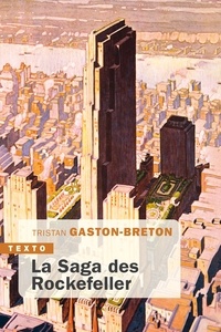 Téléchargement d'ebooks gratuits en anglais La Saga des Rockefeller DJVU par Tristan Gaston-Breton