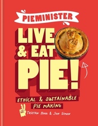 Tristan Hogg et Jon Simon - Pieminister: Live and Eat Pie! - Ethical &amp; Sustainable Pie Making.
