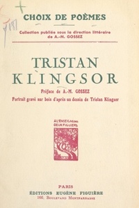 Tristan Klingsor et Alphonse-Marius Gossez - Tristan Klingsor.