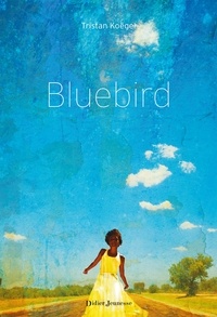 Kindle ebook collection télécharger Bluebird (Litterature Francaise) par Tristan Koëgel 9782278078400