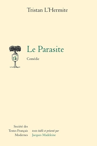  Tristan L'Hermite - Le parasite.