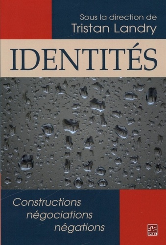 Tristan Landry - Identités. Constructions, négociations, négations.