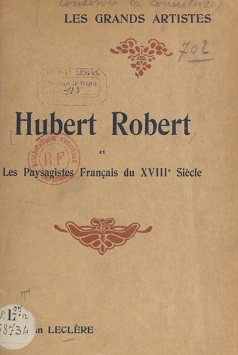 Hubert Robert et les paysagistes français du XVIIIe siècle. Biographie critique