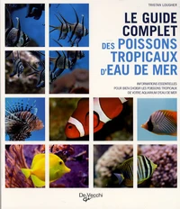 Le guide complet des poissons tropicaux d'eau de mer