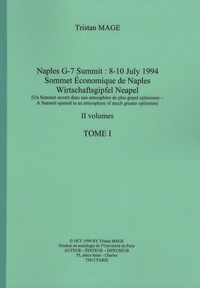 Tristan Mage - Sommet Economique de Naples - 8-10 Juillet 1994, Un Sommet ouvert dans une atmosphère de plus grand optimisme, pack en 2 volumes.