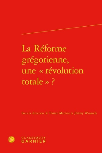La réforme grégorienne, une révolution totale ?