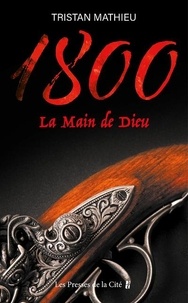 Tristan Mathieu - 1800 Tome 2 : La Main de Dieu.